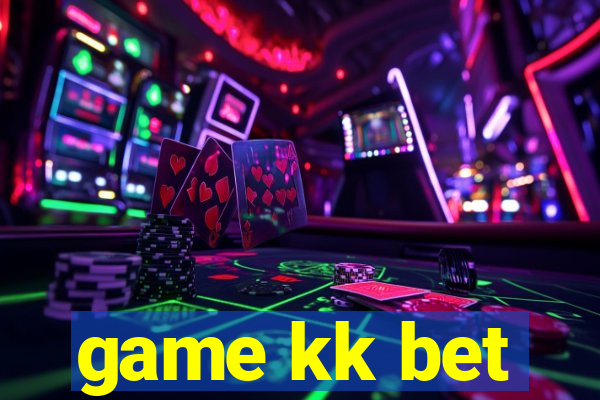 game kk bet